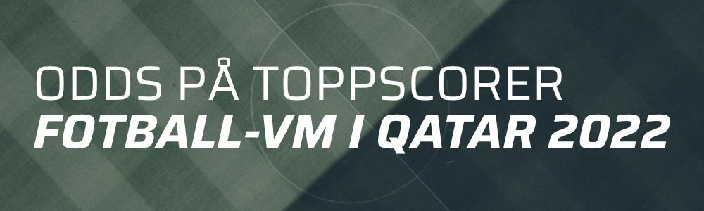 Odds på toppscorer fotball-VM i Qatar 2022