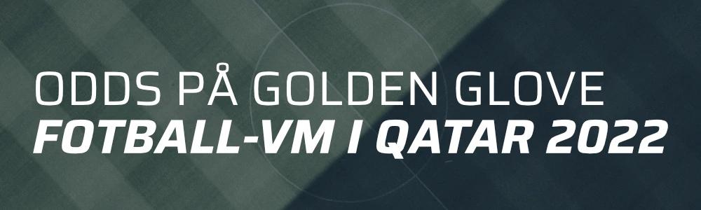 Odds på Golden Glove i fotball-VM i Qatar 2022