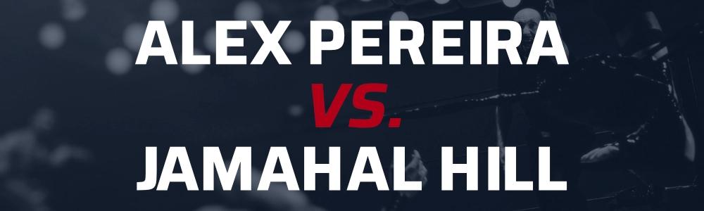 Alex Pereira vs Jamahal Hill odds